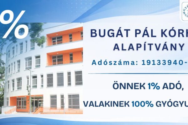 A képen a Gyöngyösi Bugát Pál Kórház egyik épülete látható, mellette az alapítvány adó 1%-os felajánlására ösztönző felhívással és adószámmal.