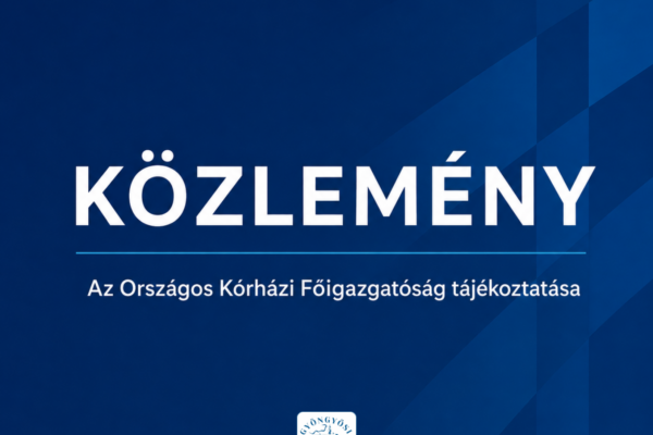 Sötét kék alapra írva az alábbi szöveg: közlemény, az Országos Kórházi Főigazgatóság tájékoztatása. Alatta a kórház logója látható.